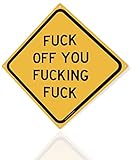 Fuck Off You Fucking Fuck 12" x 12" Funny Tin Road Sign Rude Humor Man Cave Garage Home Bar Bedroom Decor