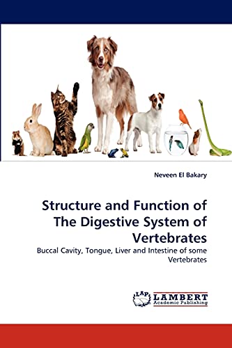 Structure and Function of The Digestive System of Vertebrates: Buccal Cavity, Tongue, Liver and Intestine of some Vertebrates