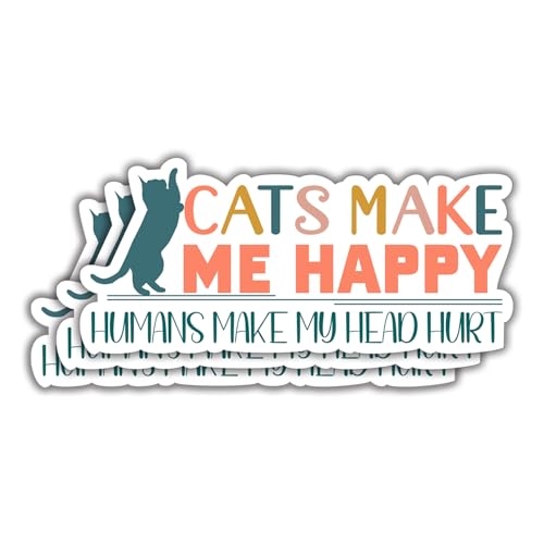 (3Pcs) Cats Make Me Happy Humans Make My Head Hurt Humorous Quotes Vinyl Stickers Durable for Laptops Water Bottles Phones Tumblers Notebooks Cars Mugs Size 1.3 x 3 Inch