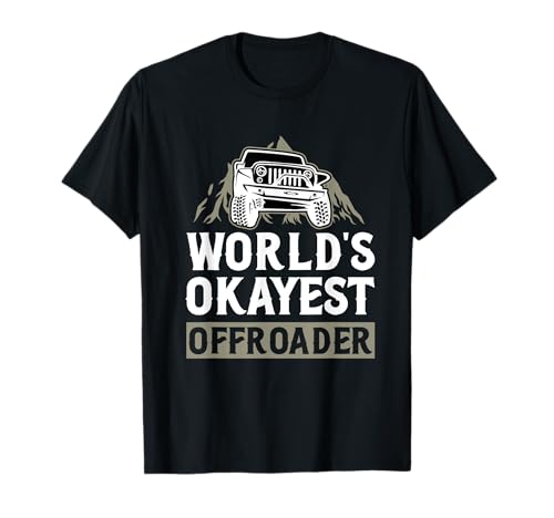 Worlds Okayest Offroader T-Shirt