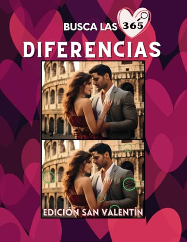 Busca las diferencias de San Valentín para adultos y adolescentes: 73 imágenes a todo color, 365 diferencias y las respuestas. (BUSCA Y ENCUENTRA LAS 365 DIFERENCIAS) (Spanish Edition)