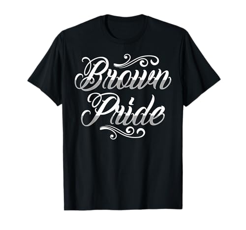 Brown Pride Hispanic Latino American Chicano Mexican T-Shirt