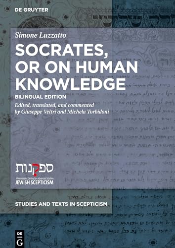 Socrates, or on Human Knowledge: Bilingual Edition (Studies and Texts in Scepticism, 8)