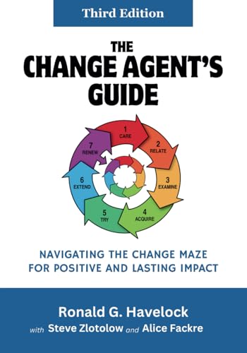 The Change Agent's Guide: Navigating the Change Maze for Positive and Lasting Impact