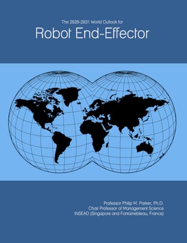 The 2026-2031 World Outlook for Robot End-Effector