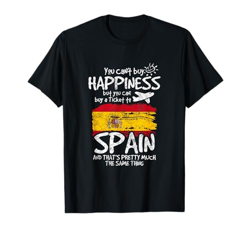 You Cant Buy Happiness But You Can Buy A Ticket To Spain T-Shirt