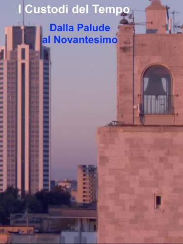 I Custodi del Tempo Dalla Palude al Novantesimo