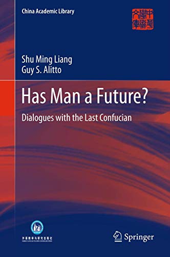 Has Man a Future?: Dialogues with the Last Confucian (China Academic Library)