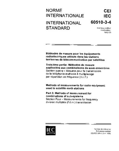 IEC 60510-3-4 Ed. 1.0 b:1992, Methods of measurement for radio equipment used in satellite earth stations - Part 3: Methods of measurement on ... division multiplex (f.d.m.) transmission