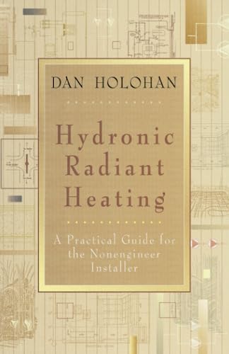 Hydronic Radiant Heating: A Practical Guide for the Nonengineer Installer