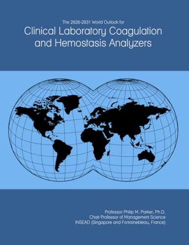 The 2026-2031 World Outlook for Clinical Laboratory Coagulation and Hemostasis Analyzers