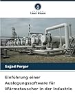 Einführung einer Auslegungssoftware für Wärmetauscher in der Industrie (German Edition)