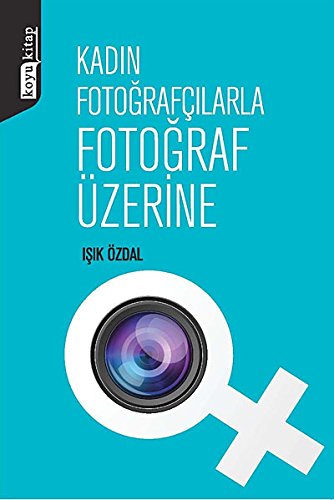 Kadin Fotografcilarla Fotograf Üzerine