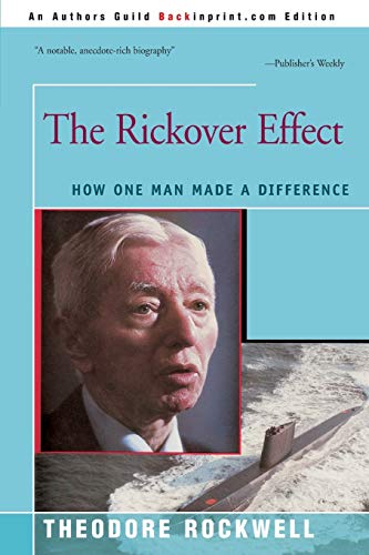 The Rickover Effect: How One Man Made A Difference