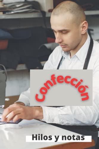 Confección: Hilos y notas (Spanish Edition)