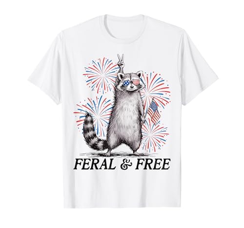 Feral & Free Funny Patriotic Racoon Feral And Free 4th July T-Shirt