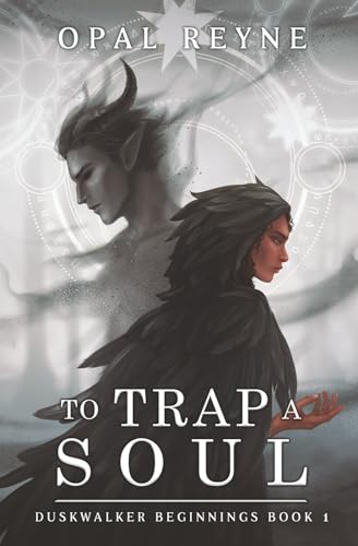 To Trap a Soul: Duskwalker Beginnings: Book One