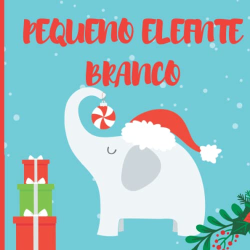 Pequeno elefante branco (The adventures of a little white elephant in Brazilian Portuguese, for children aged 3 to 8 .) (Portuguese Edition)