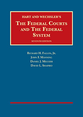 Hart and Wechsler's The Federal Courts and the Federal System (University Casebook Series)