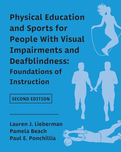 Physical Education and Sports for People With Visual Impairments and Deafblindness: Foundations of Instruction