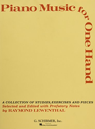 Piano Music for One Hand: A Collection of Studies, Exercises and Pieces