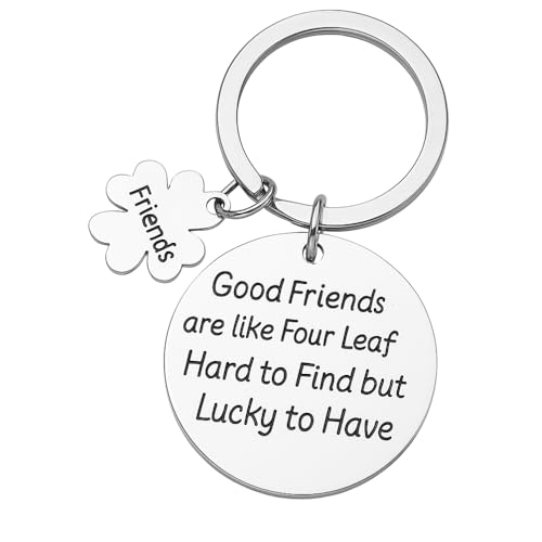 Good Friends Are Like Four Leaf Clovers Keychain – Friendship Gift for Women, Best Friends, Lucky to Have You Charm Key Ring for BFF Birthday or Christmas