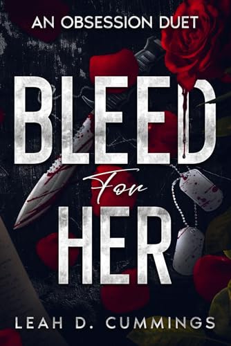 Bleed For Her: An Obsession Duet (The Obsession Duet)