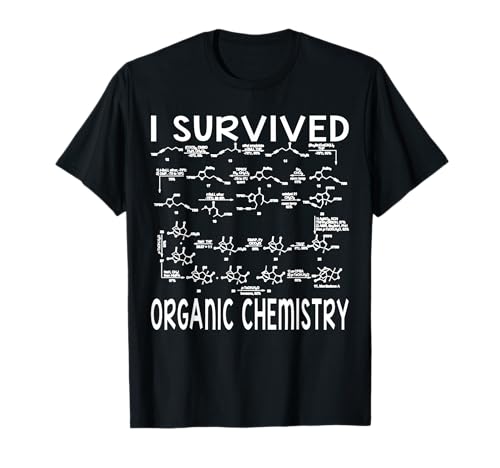 I Survived Organic Chemistry Humor Organic Chemistry Funny T-Shirt