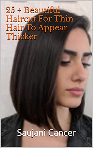 25 + Beautiful Haircut For Thin Hair To Appear Thicker