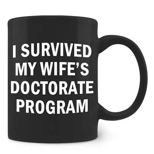 FHUGX Funny PhD Graduation Gifts for Wife from Husband - Graduation Mug, Graduation Gifts for Her, I Survived My Wife's Doctorate Program Ceramic Coffee Mug 11 oz