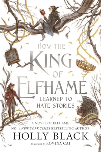 How the King of Elfhame Learned to Hate Stories (The Folk of the Air series) Perfect gift for fans of Fantasy Fiction