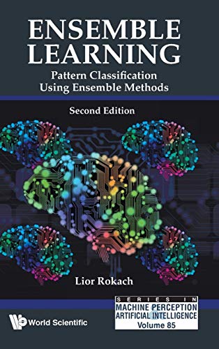 Ensemble Learning: Pattern Classification Using Ensemble Methods (Second Edition) (Machine Perception and Artificial Intelligence)