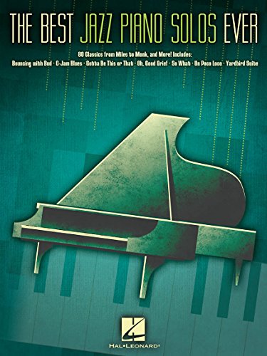 The Best Jazz Piano Solos Ever Sheet Music Songbook | 80 Classic Arrangements for Intermediate and Advanced Players | Piano Solo Music Book for Jazz Repertoire Expansion and Performers