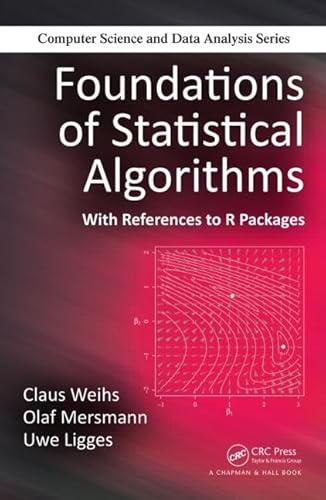 Foundations of Statistical Algorithms: With References to R Packages (Chapman & Hall/CRC Computer Science & Data Analysis)