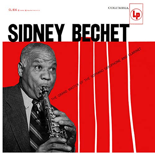 Sidney Bechet: The Grand Master of the Soprano Saxaphone and Clarinet