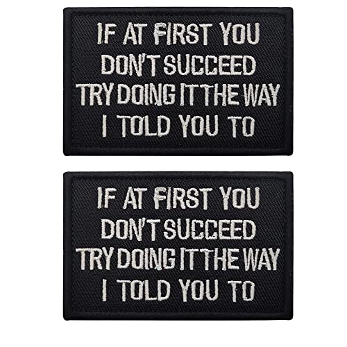 If at First You Don't Succeed Try Doing It The Way I Told You to Embroidered Fabric Applique Funny Patches Tactical Combat Armband Badges