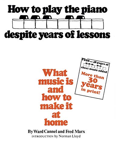 How to Play the Piano Despite Years of Lessons: What music is and how to make it at home | by Waed Cannel and Fred Marx | Piano Method Book for Beginners | Easy Visual Music Theory Concepts | Pianists