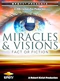 Miracles and Visions - Fact Or Fiction