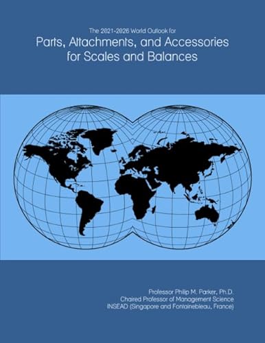 The 2021-2026 World Outlook for Parts, Attachments, and Accessories for Scales and Balances