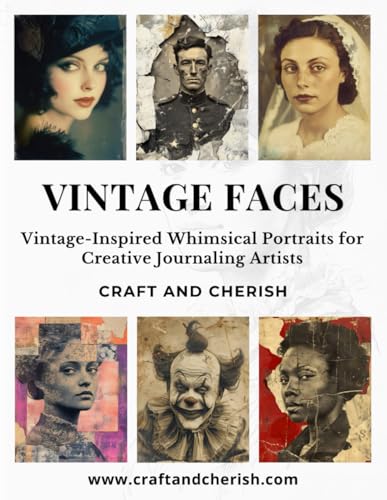 Vintage Faces: Vintage-Inspired Whimsical Portraits for Creative Journaling Artists