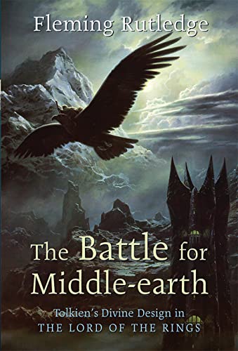 The Battle for Middle-earth: Tolkien's Divine Design in The Lord of the Rings