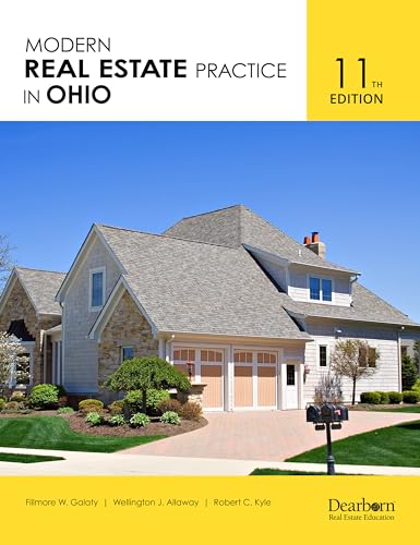 Modern Real Estate Practice in Ohio, 11th Edition: Includes Key Terms, 22 Unit Quizzes, and the Latest Ohio Legislature Updates. (Dearborn Real Estate Education).