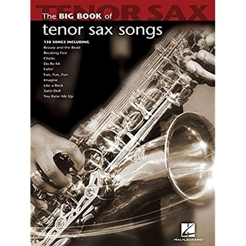 Big Book of Tenor Sax Songs – Various Composers | Tenor Saxophone Sheet Music Collection | Instrumental Solo Songbook for Pop Standards and Movie ... Intermediate Players (Big Book (Hal Leonard))