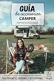 Guía de accesorios camper imprescindibles: Gadgets, utensilios y complementos para la acampada en furgoneta o autocaravana (Empezar a viajar en ... y overland para novatos)) (Spanish Edition)