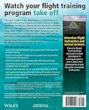 Scenario-Based Training with X-Plane and MicrosoftFlight Simulator: Using PC-Based Flight Simulations Based on FAA-Industry Training Standards