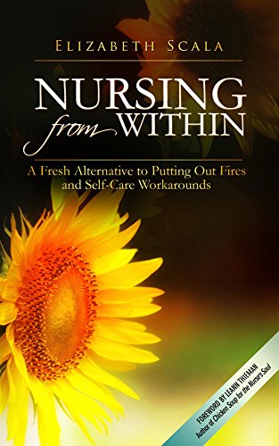 Nursing from Within: A Fresh Alternative to Putting Out Fires and Self-Care Workarounds