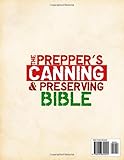 Prepper’s Canning & Preserving Bible: Mastering Water Bath, Pressure Canning, Dehydrating, Fermenting & More: Your All-In-One Resource to Unlock Self-Sufficiency