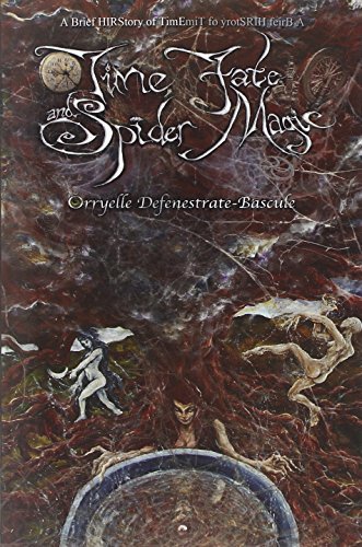 Time, Fate and Spider Magic by Orryelle Defenestrate-Bascule (2014-06-12)