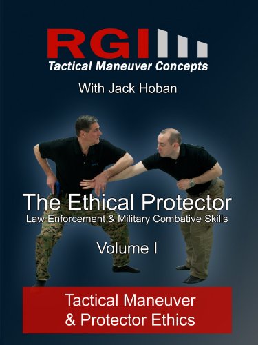 RGI Combatives - Volume I: Tactical Maneuver & Protector Ethics