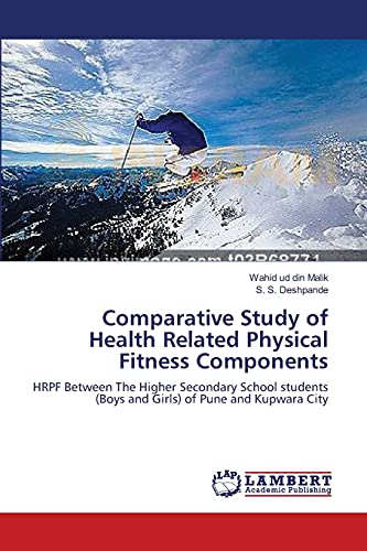 Comparative Study of Health Related Physical Fitness Components: HRPF Between The Higher Secondary School students (Boys and Girls) of Pune and Kupwara City